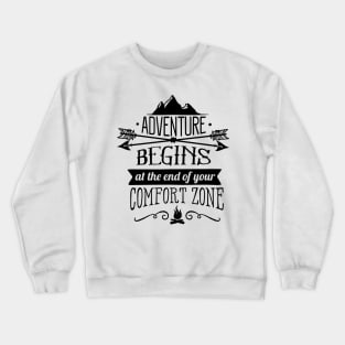 Adventure begins at the end Crewneck Sweatshirt